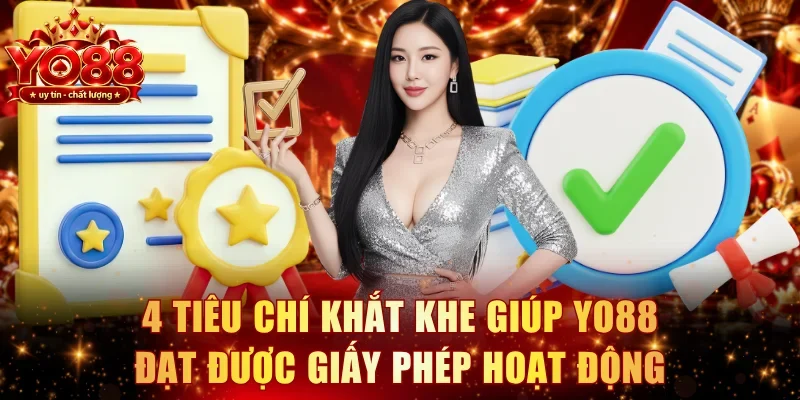 4 tiêu chí khắt khe giúp YO88 đạt được giấy phép hoạt động