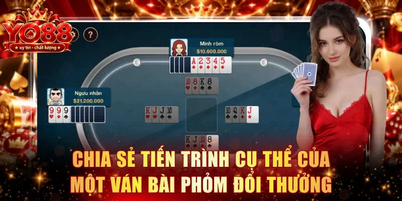 Chia sẻ tiến trình cụ thể của một ván bài Phỏm đổi thưởng