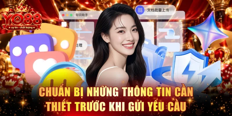 Chuẩn bị những thông tin cần thiết trước khi gửi yêu cầu