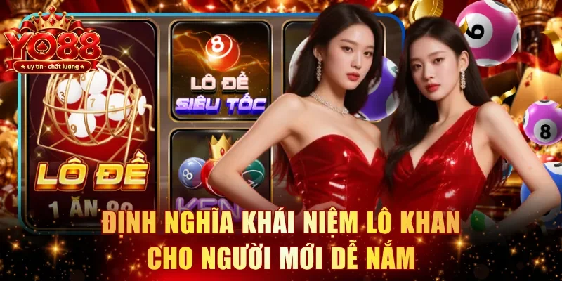 Định nghĩa khái niệm lô khan cho người mới dễ nắm