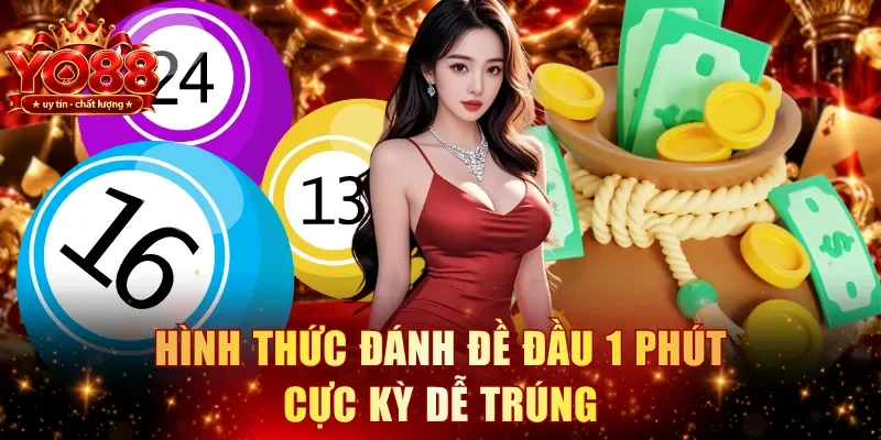 Hình thức đánh đề đầu 1 phút cực kỳ dễ trúng
