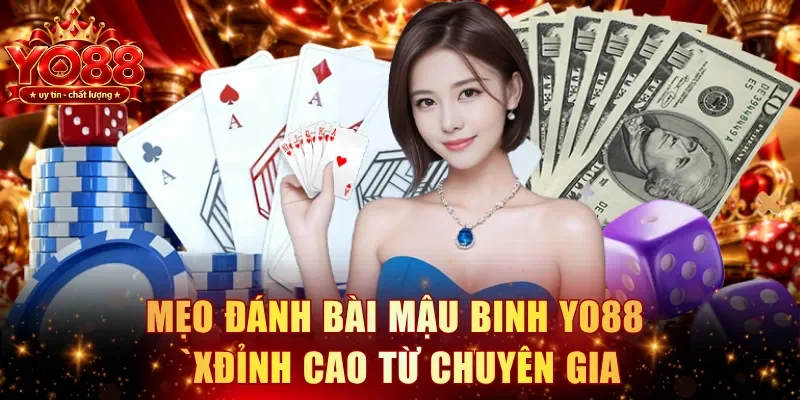 Mẹo đánh bài Mậu Binh YO88 đỉnh cao từ chuyên gia