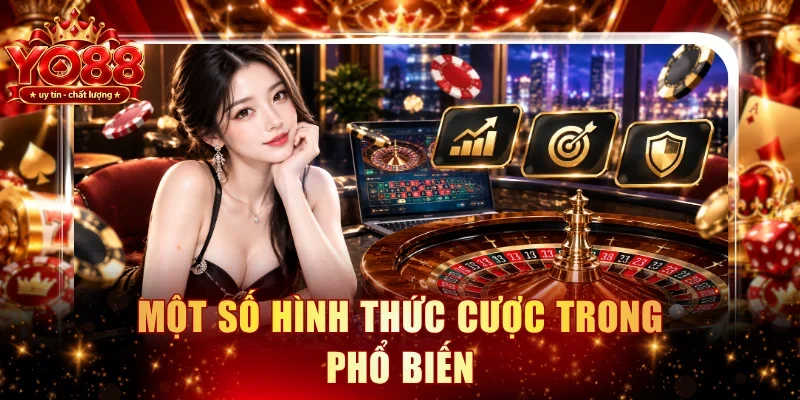 Một số hình thức cược trong phổ biến