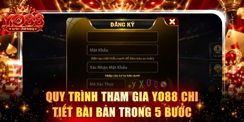 Quy trình tham gia YO88 chi tiết bài bản trong 5 bước