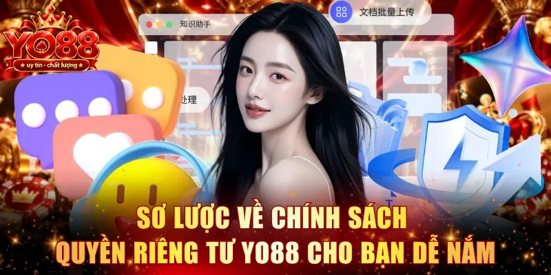 Sơ lược về chính sách quyền riêng tư YO88 cho bạn dễ nắm