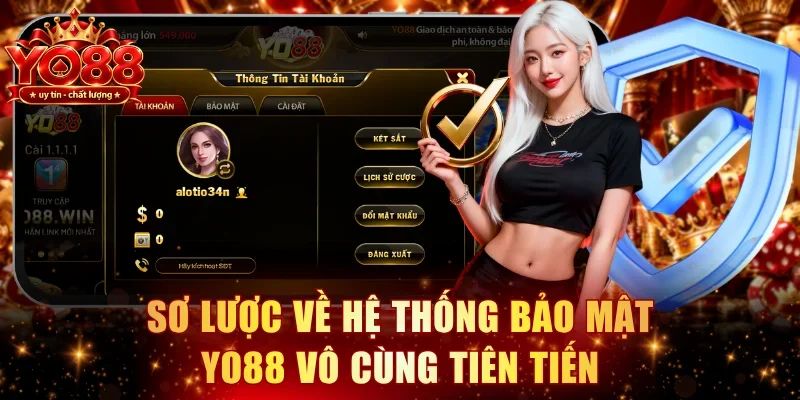 Sơ lược về hệ thống bảo mật YO88 vô cùng tiên tiến