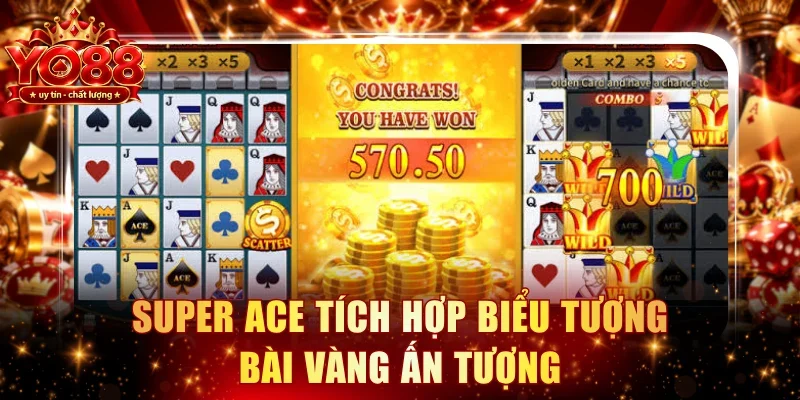 Super Ace tích hợp biểu tượng bài vàng ấn tượng