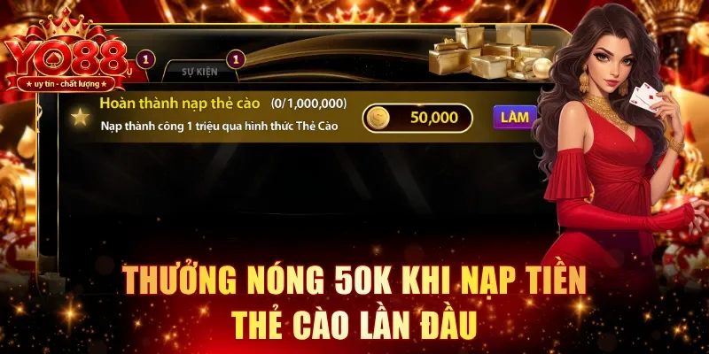Thưởng nóng 50K khi nạp tiền thẻ cào lần đầu