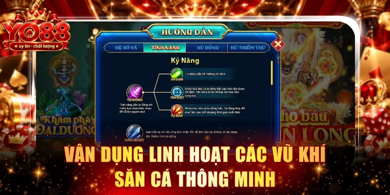 Vận dụng linh hoạt các vũ khí săn cá thông minh